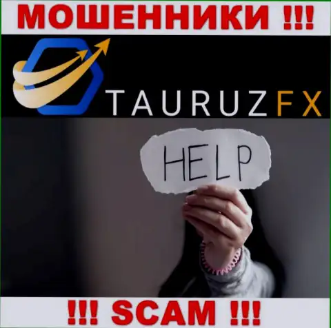 Мы готовы рассказать, как можно вернуть назад финансовые вложения с дилингового центра TauruzFX Com, пишите