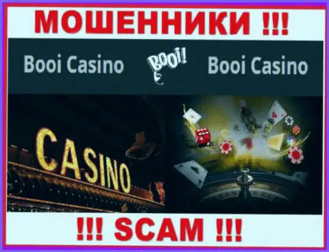 Очень опасно совместно работать с internet-мошенниками BooiCasino, род деятельности которых Casino