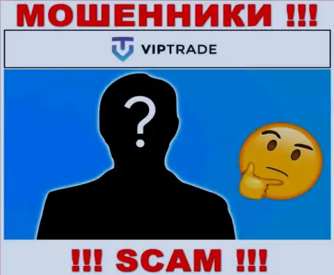 Кто конкретно управляет internet шулерами VipTrade неясно